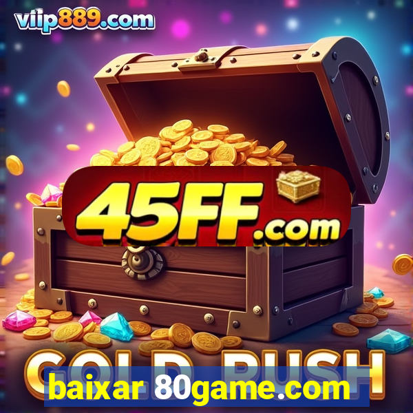 baixar 80game.com